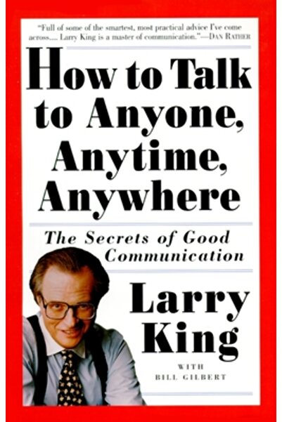 Three Rivers Press (Ca) How to Talk to Anyone, Anytime, Anywhere: The Secrets...