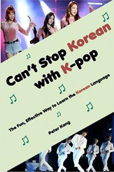 Greenwood Pub Group Inc Can't Stop Korean with K-Pop: The Fun, Effective Way ...