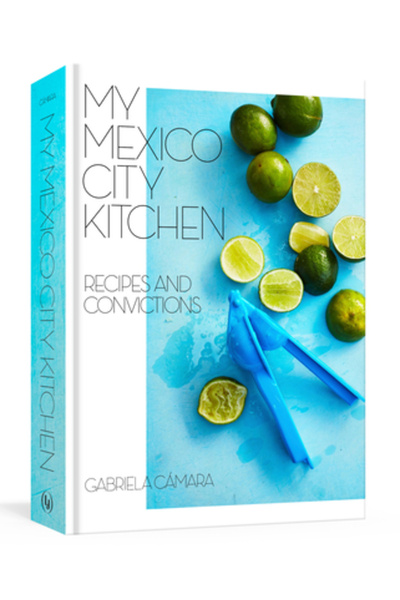 Lorena Jones Books My Mexico City Kitchen: Recipes and Convictions