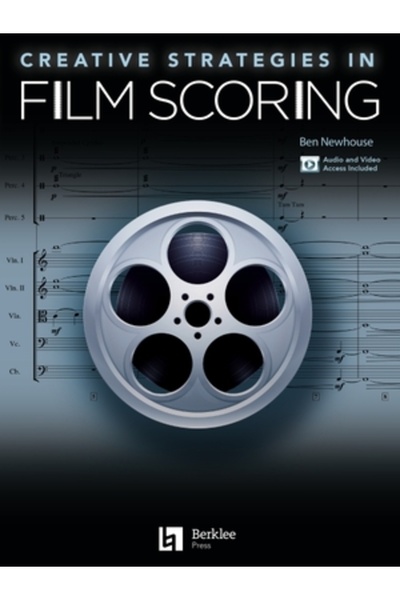 Berklee Pr Creative Strategies in Film Scoring: Audio and Video Access Included