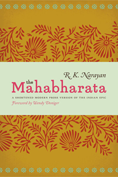 Univ Of Chicago Pr The Mahabharata: A Shortened Modern Prose Version of the I...