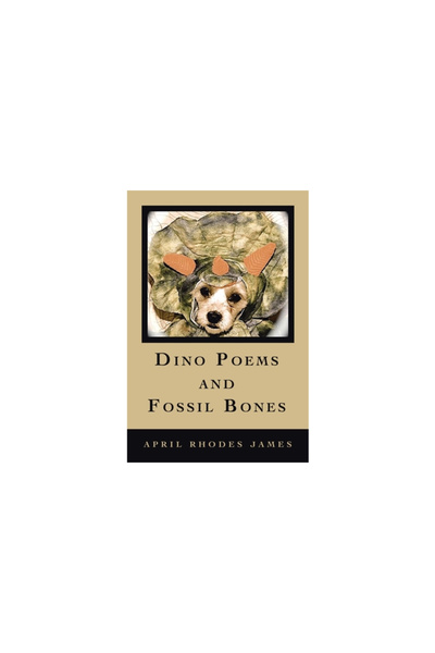 Xlibris Us Dino Poems and Fossil Bones