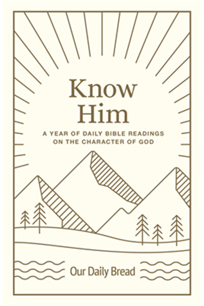 Discovery House Know Him: A Year of Daily Bible Readings on the Character of God