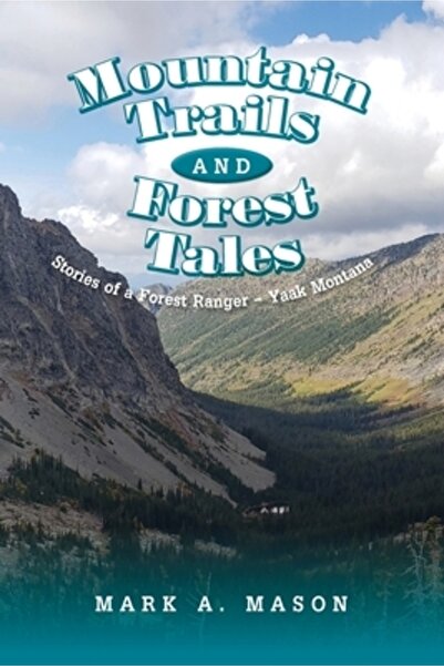 Vertel Pub Mountain Trails and Forest Tales: Stories of a Forest Ranger - Yaa...