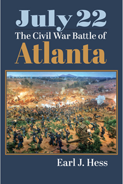 Univ Pr Of Kansas July 22: The Civil War Battle of Atlanta