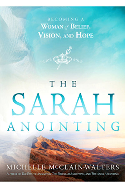 Charisma House The Sarah Anointing: Become a Woman of Belief, Vision, and Hope