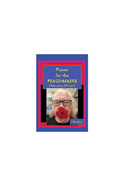 Me & My Girls Pty Ltd Poems for the PEACEMAKERS-Make Peace NOT War!