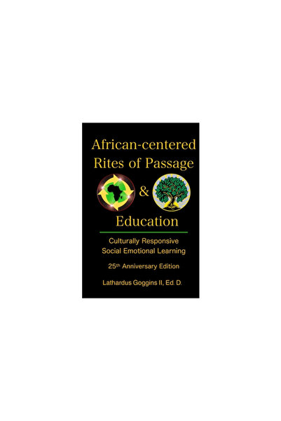 Saint Rest Pubn African-centered Rites of Passage and Education: Culturally R...