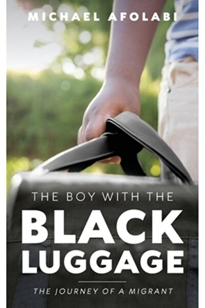 Kudu Pub The Boy With the Black Luggage: The Journey of a Migrant