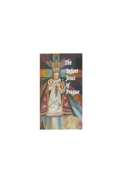 Catholic Book Publishing Company The Infant Jesus of Prague: Prayers to the Infant Jesus for All Occasions with a Short History of th