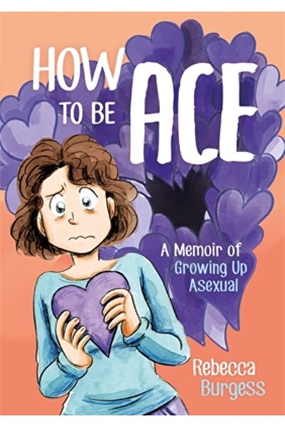 Jessica Kingsley Publishers How to Be Ace A Memoir of Growing Up Asexual