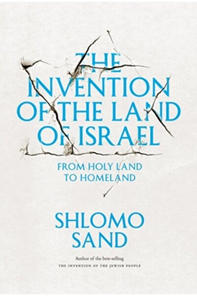 Hi Pub The Invention of the Land of Israel: From Holy Land to Homeland