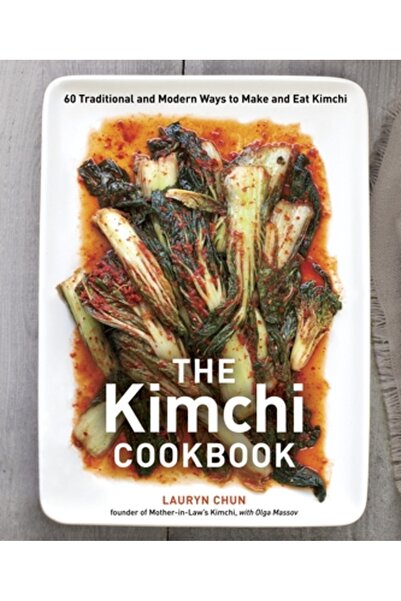 Kessinger Pub Llc The Kimchi Cookbook: 60 Traditional and Modern Ways to Make and Eat Kimchi