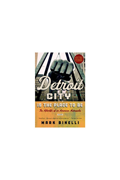 New Directions Detroit City Is the Place to Be: The Afterlife of an American ...