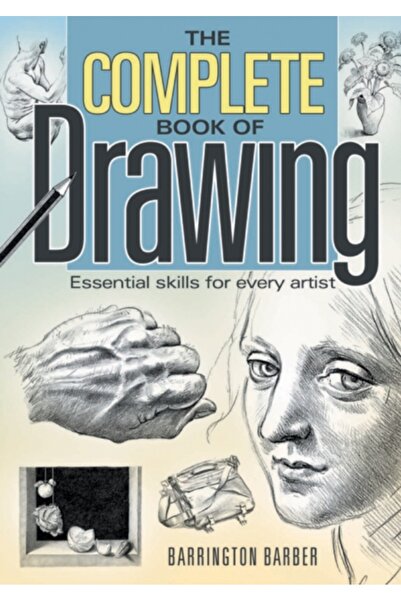Arcturas Pub Complete Book of Drawing: Essential Skills for Every Artist