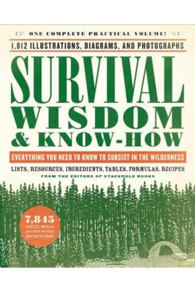 Black Dog & Leventhal Survival Wisdom & Know-How: Everything You Need to Know...