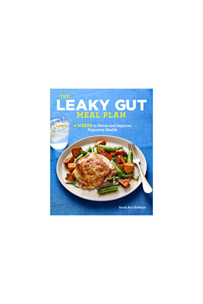 Rockridge Pr The Leaky Gut Meal Plan: 4 Weeks to Detox and Improve Digestive Health