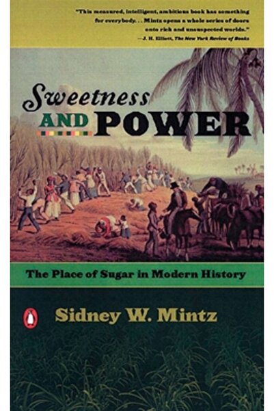 Penguin Books Sweetness and Power: The Place of Sugar in Modern History