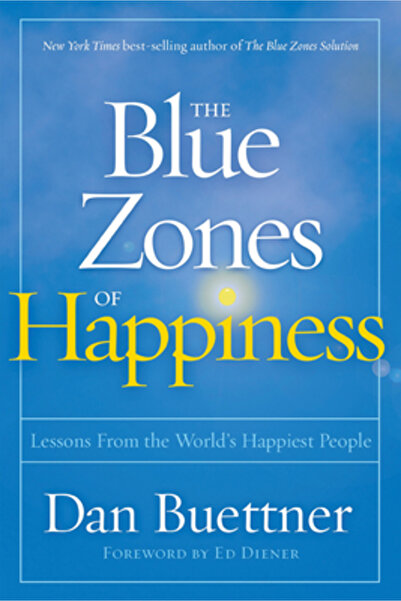 Natl Geographic Soc The Blue Zones of Happiness: Lessons from the World's Happiest People