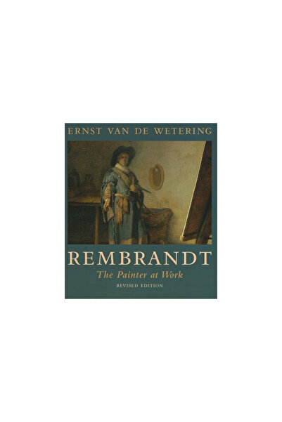 Univ Of California Pr Rembrandt: The Painter at Work