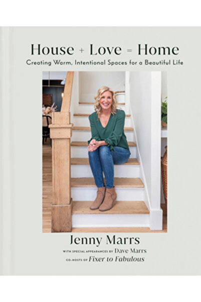 Convergent House + Love = Home: Creating Warm, Intentional Spaces for a Beaut...