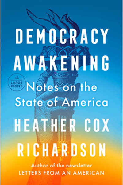 Random House Large Print Democracy Awakening: Notes on the State of America