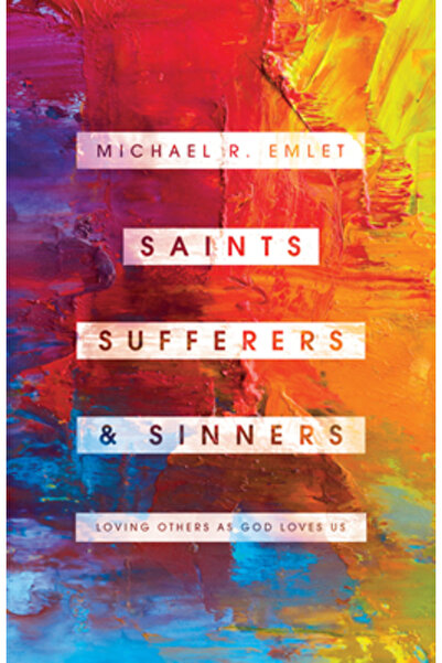 New Growth Pr Saints, Sufferers, and Sinners: Loving Others as God Loves Us