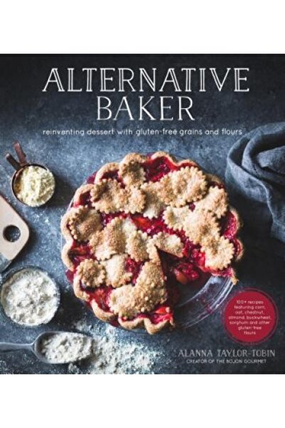 Assn For Supervision & Curricu Alternative Baker: Reinventing Desserts with G...