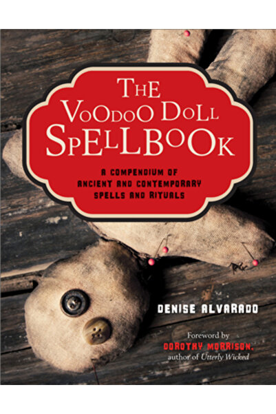 Ace Charter The Voodoo Doll Spellbook: A Compendium of Ancient and Contempora...