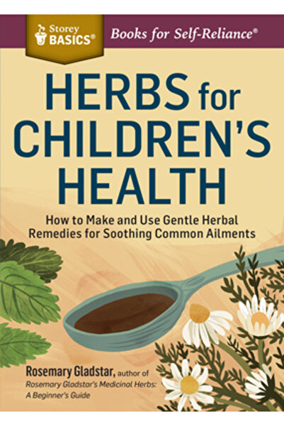 Dodo Pr Herbs for Children's Health: How to Make and Use Gentle Herbal Remedies for Soothing Common Ailments