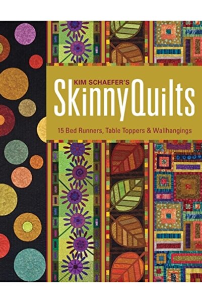Tantor Audio Kim Schaefer's Skinny Quilts: 15 Bed Runners, Table Toppers & Wallhangings [With Pattern(s)]