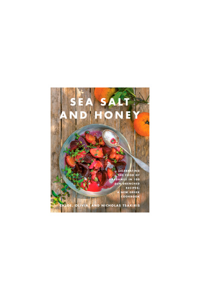 Collins Sea Salt and Honey: Our Greek Way of Life Through 100 Sun-Drenched Re...