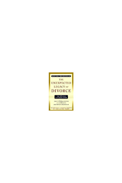 Hyperion Books The Unexpected Legacy of Divorce: The 25 Year Landmark Study
