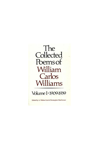 New Directions Publishing Corporation The Collected Poems of William Carlos Williams: 1909-1939