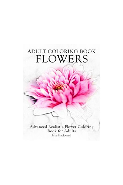 St Paul Pr Adult Coloring Book Flowers: Advanced Realistic Flowers Coloring B...