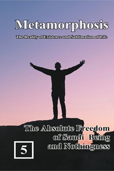 Ehgbooks The Absolute Freedom of Saudi Being and Nothingness: 蛻變...