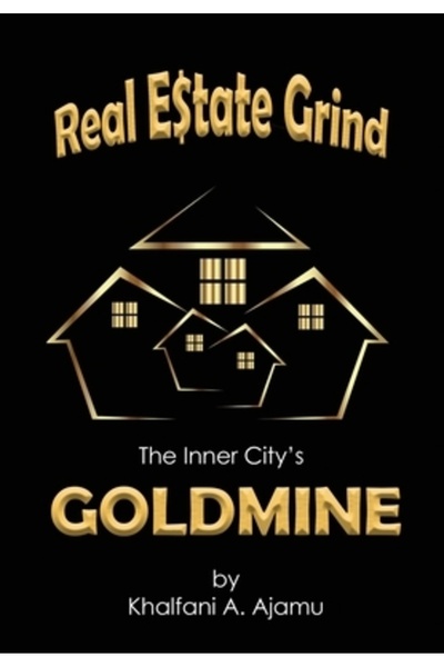 INDEPENDENT CAT Real Estate Grind The Inner City's Goldmine: The Inner City's...