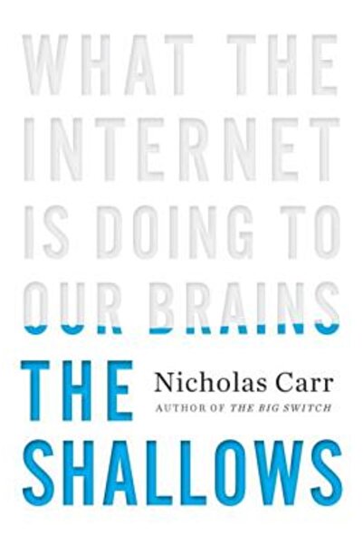 W. W. Norton & Company The Shallows: What the Internet Is Doing to Our Brains