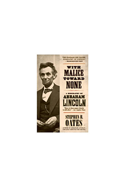 Harper Perennial With Malice Toward None: A Biography of Abraham Lincoln
