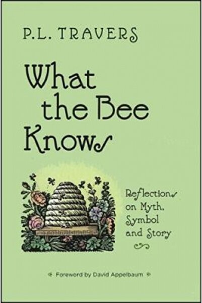 Prentice Hall What the Bee Knows: Reflections on Myth, Symbol, and Story