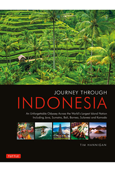 Tuttle Pub Journey Through Indonesia: An Unforgettable Journey from Sumatra t...