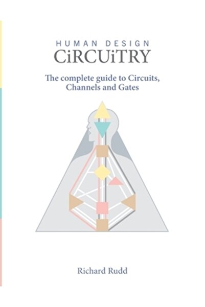 Gene Keys Pub Circuitry: The complete guide to Circuits, Channels and Gates