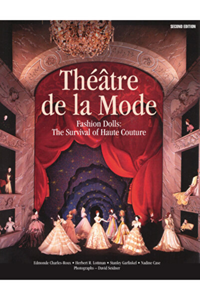Palmer/Pletsch Publishing Theatre de La Mode: Fashion Dolls: The Survival of Haute Couture