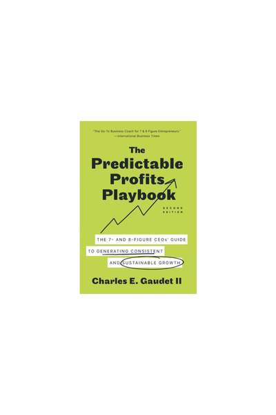 Houndstooth Pr The Predictable Profits Playbook: The 7- and 8-Figure CEOs' Gu...