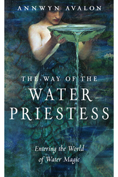 Weiser Books The Way of the Water Priestess: Entering the World of Water Magic