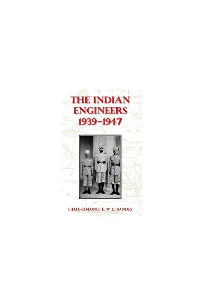 Naval & Military Pr The Indian Engineers, 1939-47