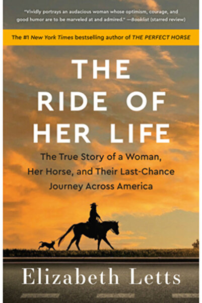 Ballantine Books The Ride of Her Life: The True Story of a Woman, Her Horse, ...