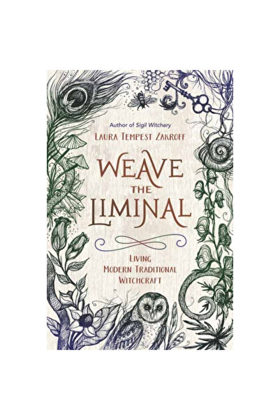 Llewellyn Pub Weave the Liminal: Living Modern Traditional Witchcraft