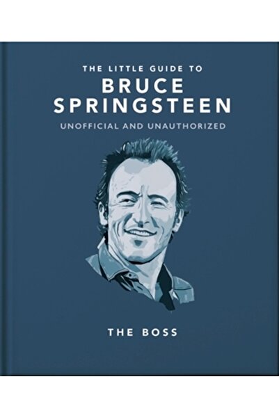 Orange Hippo The Little Guide to Bruce Springsteen: The Boss