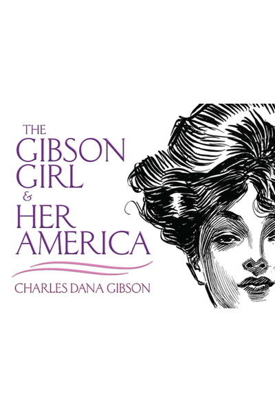 Dover Publications The Gibson Girl and Her America: The Best Drawings of Char...